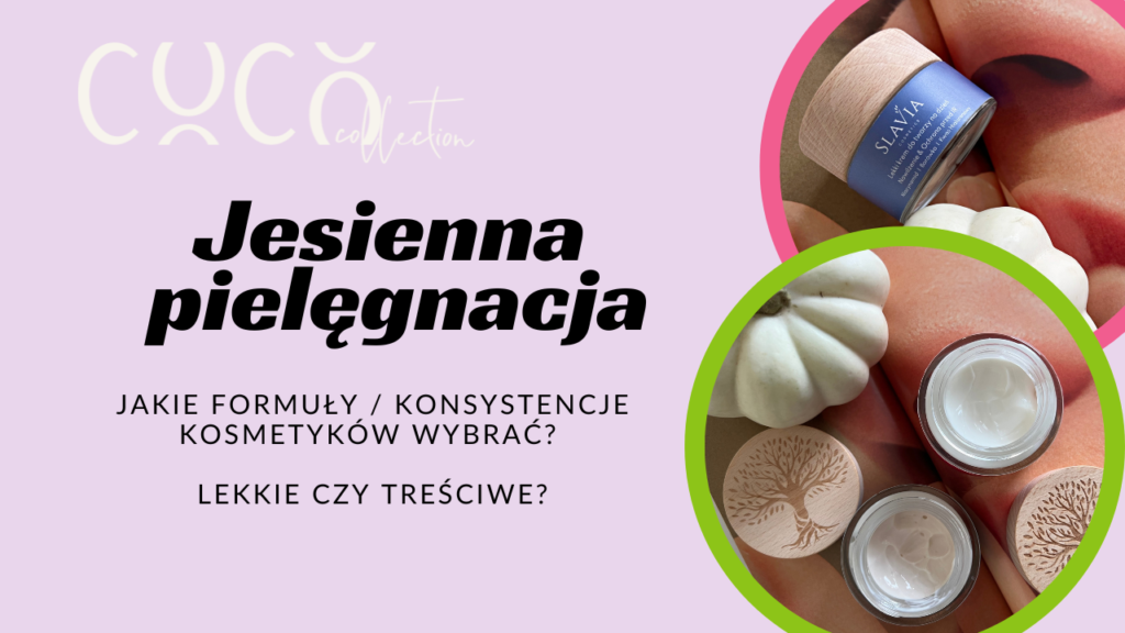 Jesienna pielęgnacja, formuły kosmetyków.
