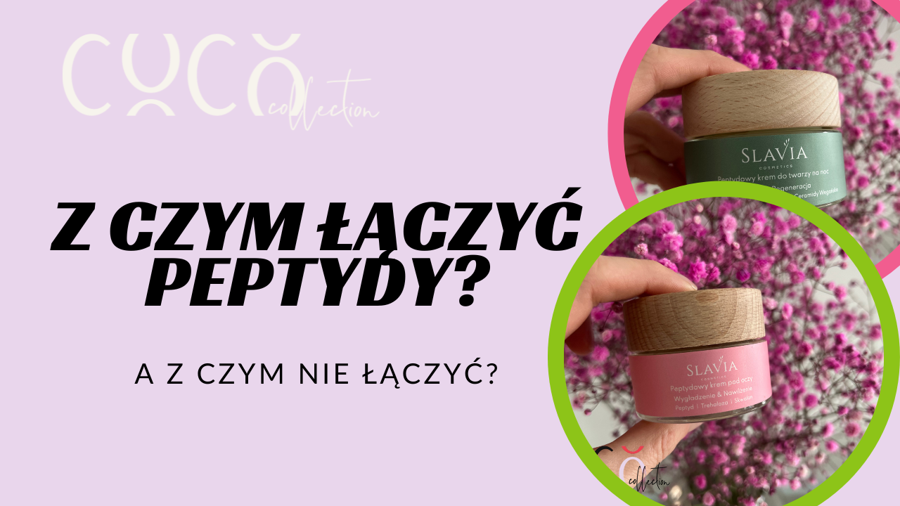 Z czym łączyć peptydy? COCO COLLECTION blog