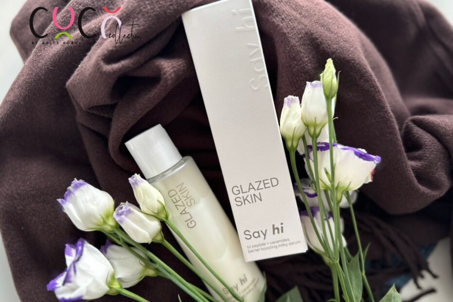 SAY HI Glazed Skin mleczne serum COCO COLLECTION blog