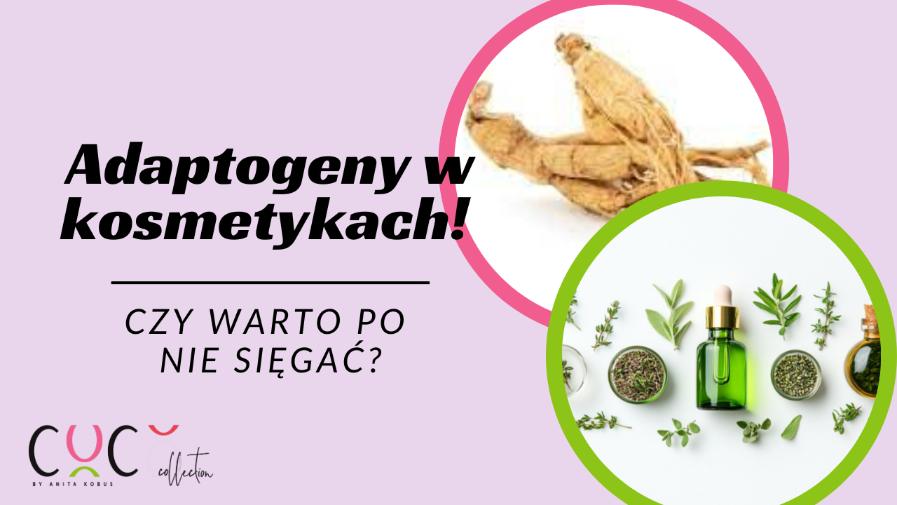 Adaptogeny w kosmetykach